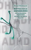 Nauka - Universitas Medykalizacja nadpobudliwości. Od globalnego standardu do peryferyjnych praktyk Michał Wróblewski - miniaturka - grafika 1