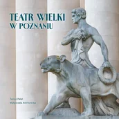 Książki o kulturze i sztuce - Teatr Wielki w Poznaniu - miniaturka - grafika 1