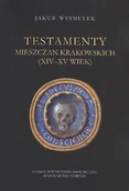 Historia świata - Testamenty mieszczan krakowskich - Jakub Wysmułek - miniaturka - grafika 1