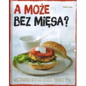 Diety, zdrowe żywienie - A może bez mięsa? Wegetariańska dieta dla długiego, zdrowego życia - miniaturka - grafika 1