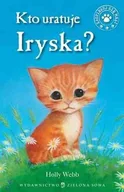 Książki edukacyjne - Kto uratuje Iryska? Zaopiekuj się mną - miniaturka - grafika 1