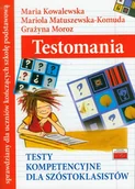 Materiały pomocnicze dla nauczycieli - Testomania - testy kompetencyjne dla szóstoklasistów - Maria Kowalewska, Mariola Matuszewska-Komuda, Grażyna Moroz - miniaturka - grafika 1