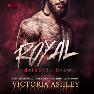 Royal. Dzikość i krew. Savage & Ink #1 Victoria Ashley - Audiobooki - romanse Royal. Dzikość i krew. Savage & Ink #1 Victoria Ashley - Audiobooki - romanse - miniaturka - grafika 1