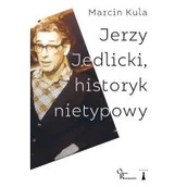 Biografie i autobiografie - Kula Marcin Jerzy Jedlicki historyk nietypowy - miniaturka - grafika 1