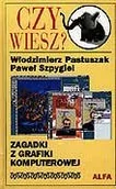 Grafika i DTP - Czy wiesz? Zagadki z grafiki komputerowej - miniaturka - grafika 1