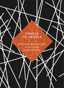 Michael Braungart; William McDonough Cradle to Cradle - Obcojęzyczne książki naukowe - miniaturka - grafika 1