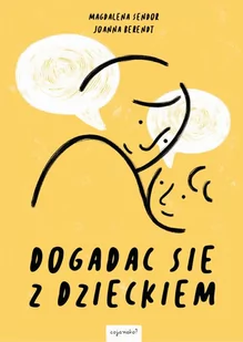 Dogadać się z dzieckiem Magdalena Sendor Joanna Berendt - E-booki - poradniki - miniaturka - grafika 2