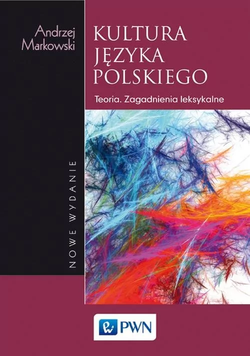 Kultura Języka Polskiego Teoria Zagadnienia Leksykalne Andrzej Markowski