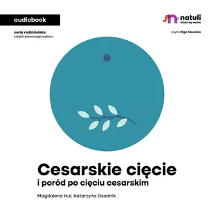 Cesarskie cięcie i poród po cięciu cesarskim - Audiobooki - poradniki - miniaturka - grafika 1