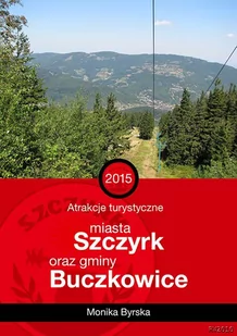 Atrakcje turystyczne miasta Szczyrk i gminy Buczkowice - E-booki - literatura faktu - miniaturka - grafika 1