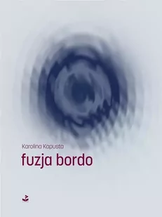 fuzja bordo - Poezja - miniaturka - grafika 1
