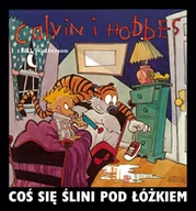 Komiksy dla dzieci - CALVIN I HOBBES T.2 COś SIę śLINI POD łóżKIEM - BILL WATTERSON - miniaturka - grafika 1