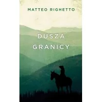 Dusza Granicy Trylogia Ojczyzny Matteo Righetto - Powieści - miniaturka - grafika 2