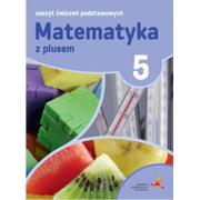 Podręczniki dla szkół podstawowych - Matematyka z plusem. Zeszyt ćwiczeń podstawowych do 5 klasy szkoły podstawowej - miniaturka - grafika 1