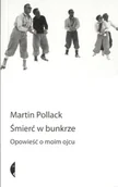 Felietony i reportaże - Śmierć w bunkrze. Opowieść o moim ojcu - miniaturka - grafika 1