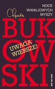 Poezja - Wydawnictwo Literackie Noce waniliowych myszy. Wybór wierszy Charles Bukowski - miniaturka - grafika 1