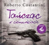 Kryminały - Tańcząc w ciemnościach - Roberto  Costantini - audiobook - miniaturka - grafika 1
