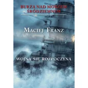 Historia Polski - Napoleon V Maciej Franz Burza nad Morzem Śródziemnym. Tom 1. Wojna się rozpoczyna - miniaturka - grafika 1