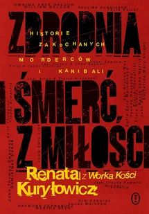 Zbrodnia i śmierć z miłości. Historie zakochanych morderców i kanibali - Felietony i reportaże - miniaturka - grafika 1