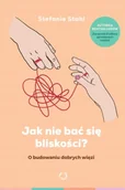 Poradniki hobbystyczne - Jak nie bać się bliskości? O budowaniu dobrych więzi wyd. 2024 - Stefanie Stahl - miniaturka - grafika 1
