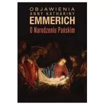 M Wydawnictwo Objawienia Anny Kathariny Emmerich. O Narodzeniu Pańskim Małgorzata Sękalska - Religia i religioznawstwo - miniaturka - grafika 1