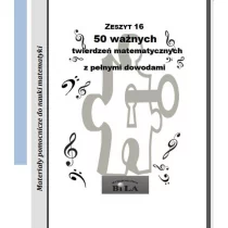 WYDAWNICTWO BILA 50 WAŻNYCH TWIERDZEŃ MATEMATYCZNYCH Z PEŁNYMI DOWODAMI - Matematyka - miniaturka - grafika 1