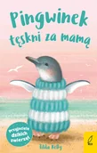 Książki edukacyjne - Pingwinek tęskni za mamą. Przyjaciele dzikich zwierząt - miniaturka - grafika 1