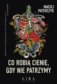 Klasyka - Co robią cienie, gdy nie patrzymy - Maciej Paterczyk - książka - miniaturka - grafika 1