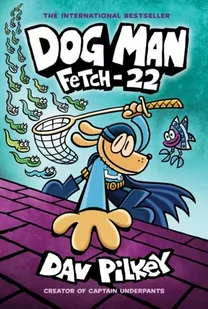 Scholastic Dog Man 8: Fetch-22 (PB) - Pozostałe książki - miniaturka - grafika 1