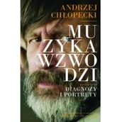 Książki o muzyce - Muzyka wzwodzi - Andrzej Chłopecki - miniaturka - grafika 1