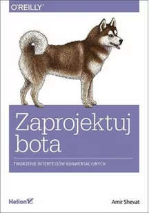 SHEVAT AMIR Zaprojektuj bota - Podstawy obsługi komputera - miniaturka - grafika 2