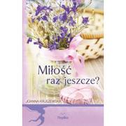 Literatura przygodowa - Replika Miłość raz jeszcze Joanna Kruszewska - miniaturka - grafika 1