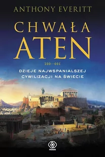 Chwała Aten. Dzieje najwspanialszej cywilizacji na świecie - E-booki - nauka - miniaturka - grafika 1
