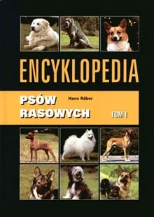 Encyklopedia psów rasowych. Tom I - Poradniki hobbystyczne - miniaturka - grafika 1