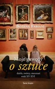 Moje gawędy o sztuce - Książki o kulturze i sztuce - miniaturka - grafika 1