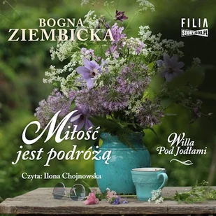 Miłość jest podróżą Bogna Ziembicka - Audiobooki - literatura piękna - miniaturka - grafika 1