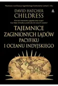 Historia świata - Tajemnice zaginionych lądów Pacyfiku i Oceanu Indyjskiego - David Hatcher Childress - miniaturka - grafika 1