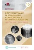 Książki medyczne - Bontrager. Pozycjonowanie w radiografii klasycznej dla elektroradiologów - miniaturka - grafika 1
