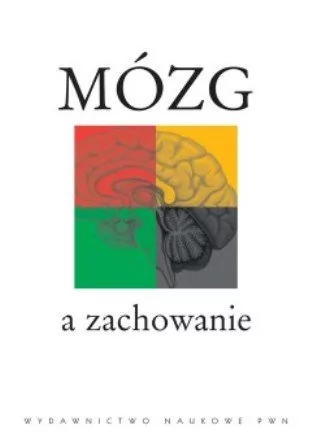 Wydawnictwo Naukowe PWN Mózg a zachowanie - Teresa Górska, Anna Grabowska, Jolanta Zagrodzka