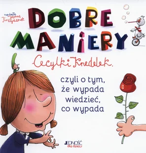 Jedność Dobre maniery Cecylki Knedelek - Joanna Krzyżanek - Powieści i opowiadania - miniaturka - grafika 3