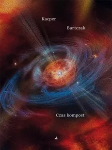 Czas kompost - Kacper Bartczak - Poezja - miniaturka - grafika 1