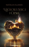 Fantasy - Królowa Serca i Cienia - Natalia Kujawa - miniaturka - grafika 1