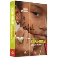 Felietony i reportaże - Kuba-Miami. Ucieczki i powroty - miniaturka - grafika 1