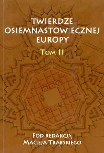 Twierdze osiemnastowiecznej Europy tom 2 - Historia świata - miniaturka - grafika 1