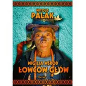 Książki podróżnicze - Bernardinum Wigilia wśród łowców głów Palak Witold - miniaturka - grafika 1