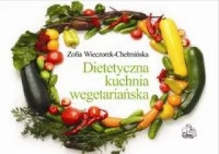 Wydawnictwo Lekarskie PZWL Dietetyczna kuchnia wegetariańska - Zofia Wieczorek-Chełmińska - Książki kucharskie - miniaturka - grafika 2