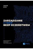 Książki medyczne - Zarządzanie cyberbezpieczeństwem. Pracownicy, Procesy, Technologie - miniaturka - grafika 1