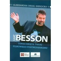 Luc Besson Uśmiechnięta twarz filmowego postmodernizmu - Aleksandra Drzał-Sierocka - Albumy o kinie i teatrze - miniaturka - grafika 1