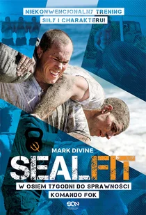 Mark Divine SEALFIT W 8 tygodni do sprawności Komando Fok e-book) - E-booki - sport - miniaturka - grafika 1