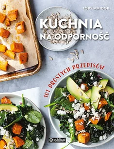 Kuchnia na odporność. 101 prostych przepisów - Diety, zdrowe żywienie - miniaturka - grafika 1